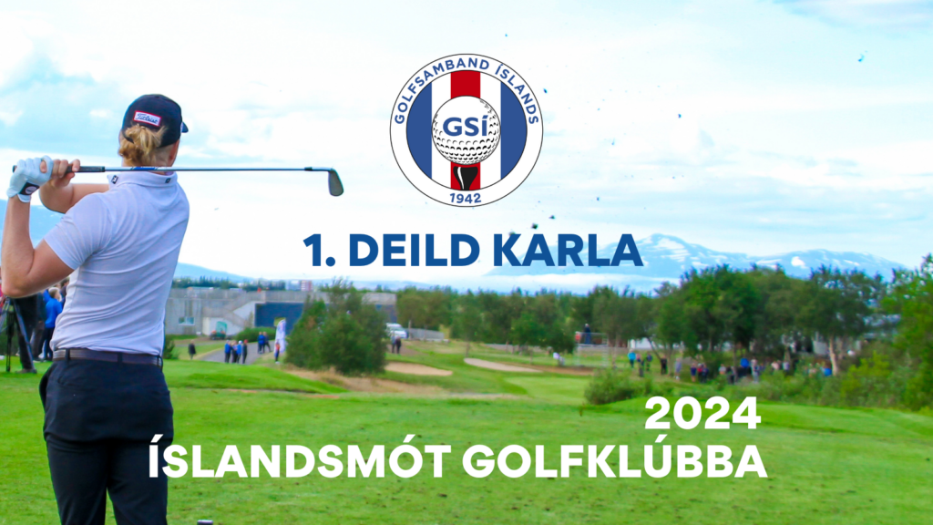 Íslandsmót golfklúbba 2024- 1. deild karla, rástímar, staða, úrslit og upplýsingar