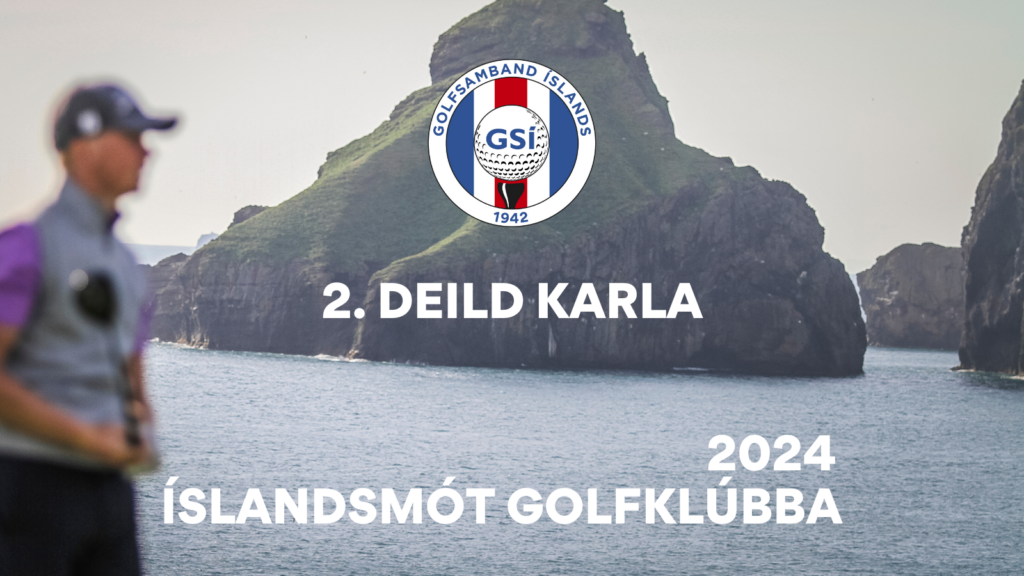 Íslandsmót golfklúbba 2024 – 2. deild karla í Vestmannaeyjum, rástímar, staða og úrslit